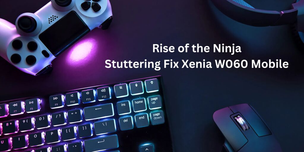 Rise of the Ninja Stuttering Fix Xenia W060 Mobile